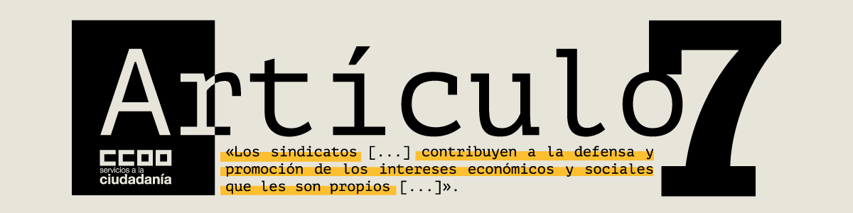 Artículo 7, CCOO y el poder colectivo